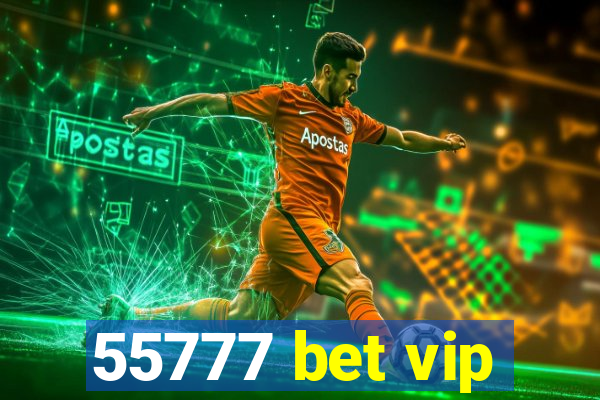 55777 bet vip